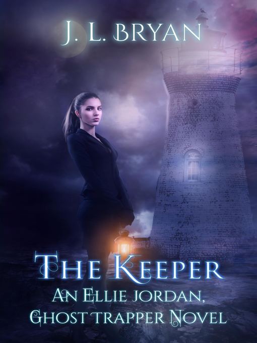 Title details for The Keeper (Ellie Jordan, Ghost Trapper Book 8) by JL Bryan - Available